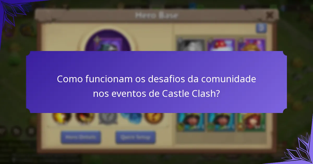 Como funcionam os desafios da comunidade nos eventos de Castle Clash?