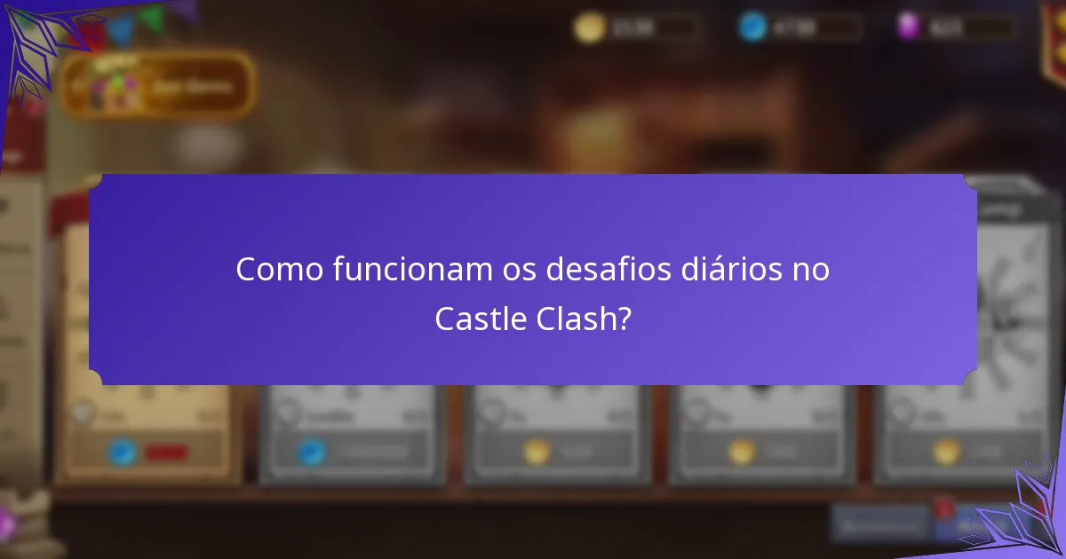 Como funcionam os desafios diários no Castle Clash?