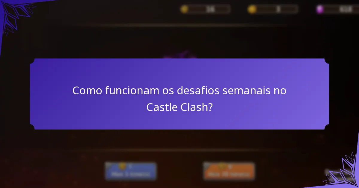 Como funcionam os desafios semanais no Castle Clash?