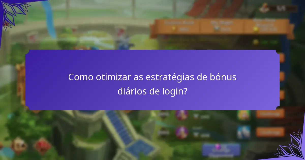 Como os bónus diários de login contribuem para as melhorias de personagens?