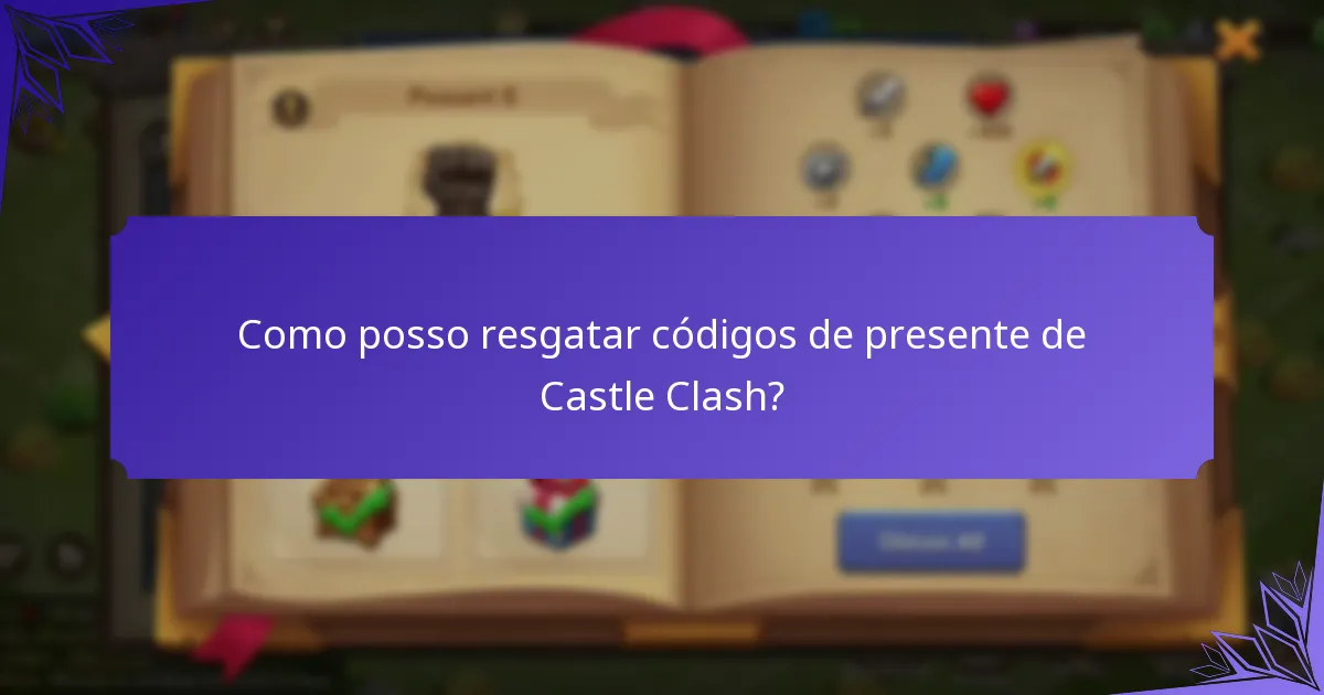 Quais códigos de presente de Castle Clash estão atualmente válidos?