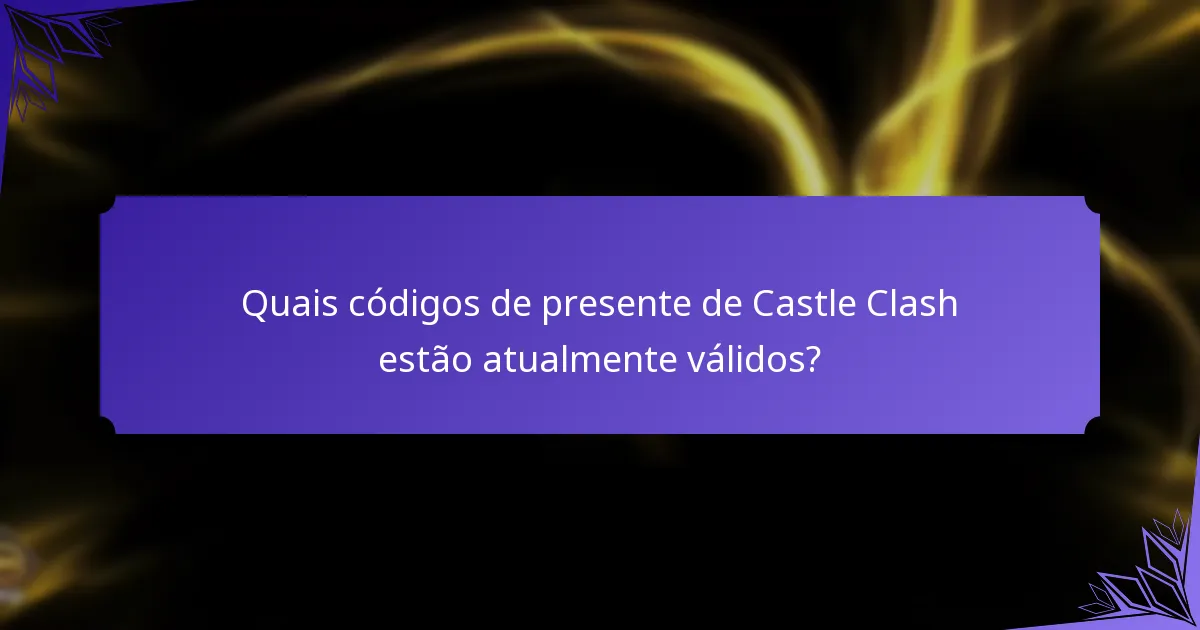 Quando expiram os códigos de presente de Castle Clash?